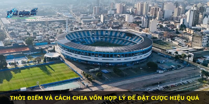 Thời điểm và cách chia vốn hợp lý để đặt cược hiệu quả